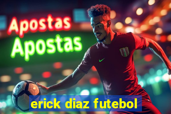 erick diaz futebol